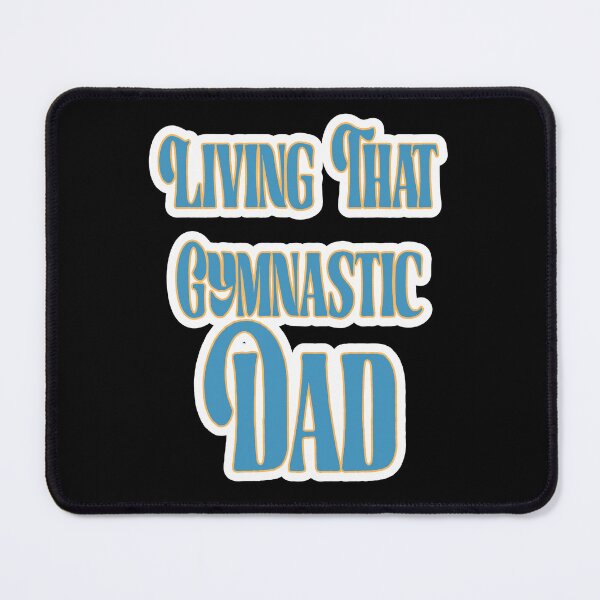 Item preview, Living That Gymnastic Dad designed and sold by JLCableStudio.