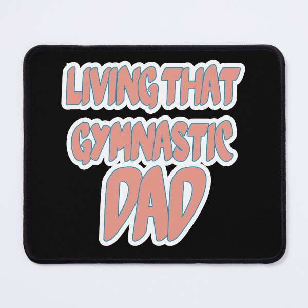 Item preview, Living That Gymnastic Dad designed and sold by JLCableStudio.
