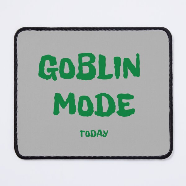 Item preview, Goblin Mode Today, designed and sold by LuFilu.