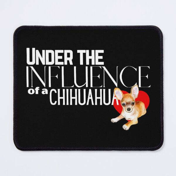 Item preview, Under the Influence of a Chihuahua designed and sold by It's On Backwards.
