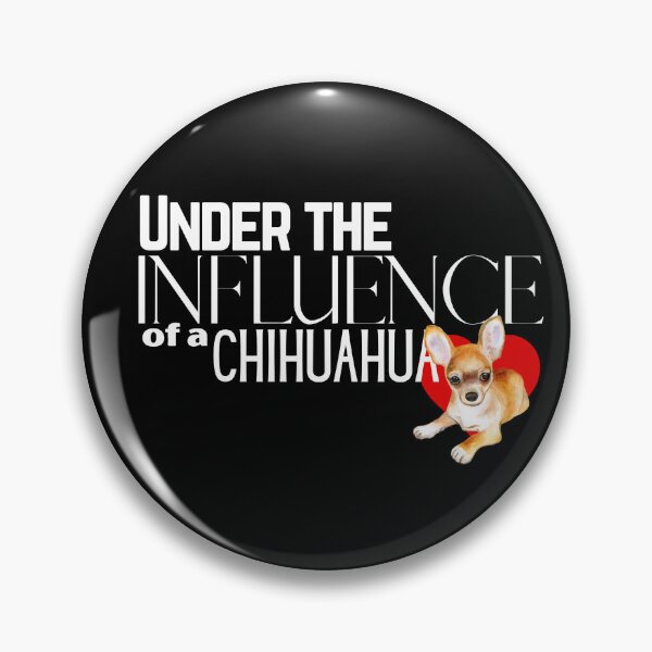 Item preview, Under the Influence of a Chihuahua designed and sold by It's On Backwards.