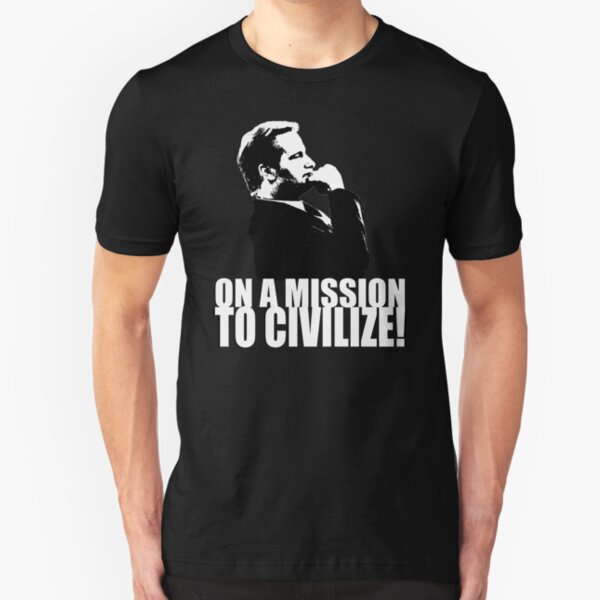 On a Missions to Civilize! Slim Fit T-Shirt
