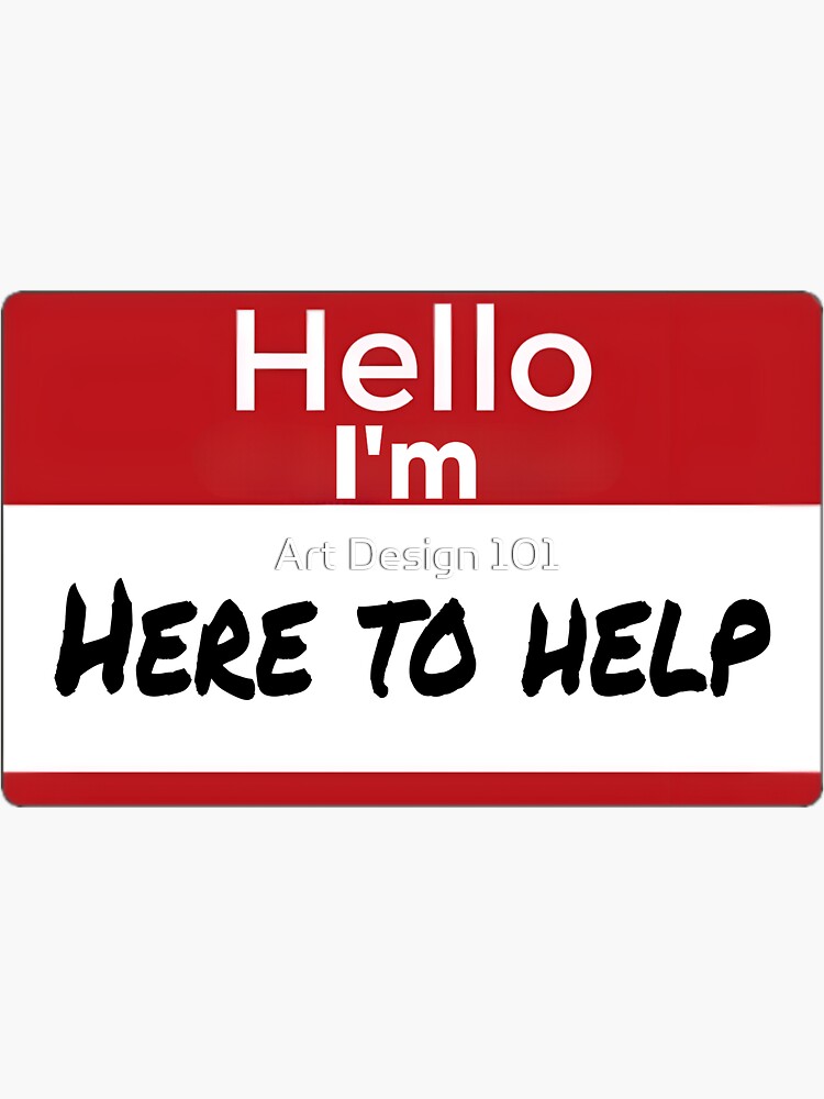 funny-name-tag-here-to-help-sticker-for-sale-by-corvo-attano-redbubble