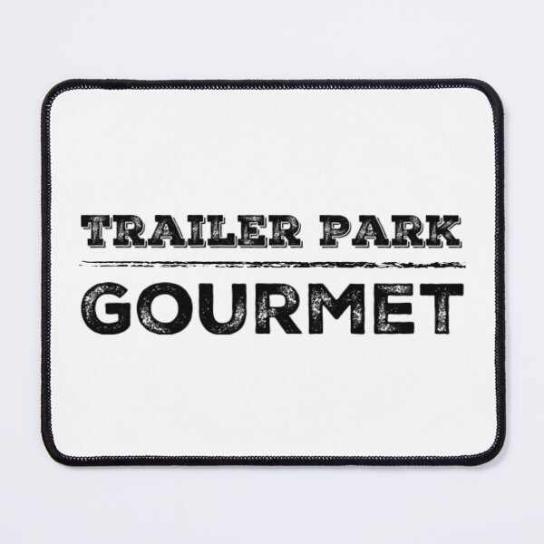 Item preview, Trailer Park Gourmet designed and sold by homesteadswag.