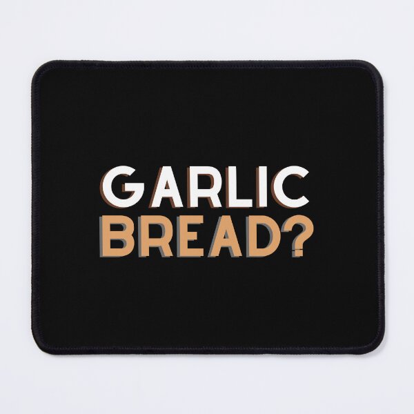 Item preview, Garlic Bread? designed and sold by Miguel123.