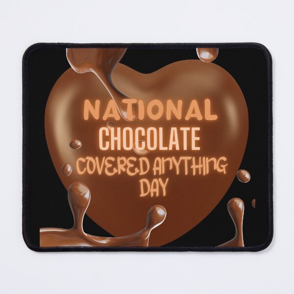Item preview, National Chocolate Covered Anything Day Happy designed and sold by ZiAttaArt.