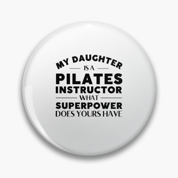 Item preview, My Daughter is a Pilates Instructor What Superpower Does yours have designed and sold by MouDantArts.