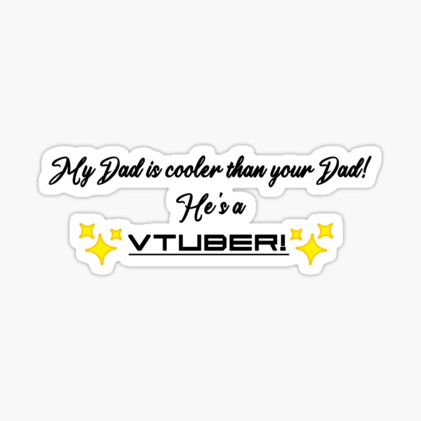 My Dad is a Vtuber! Sticker