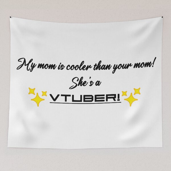 Item preview, My Mom is a Vtuber! designed and sold by Trash_Mouse__.