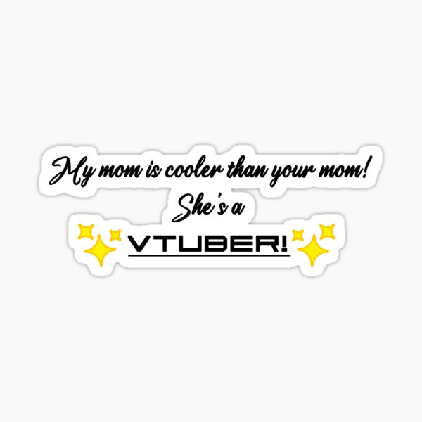 My Mom is a Vtuber! Sticker