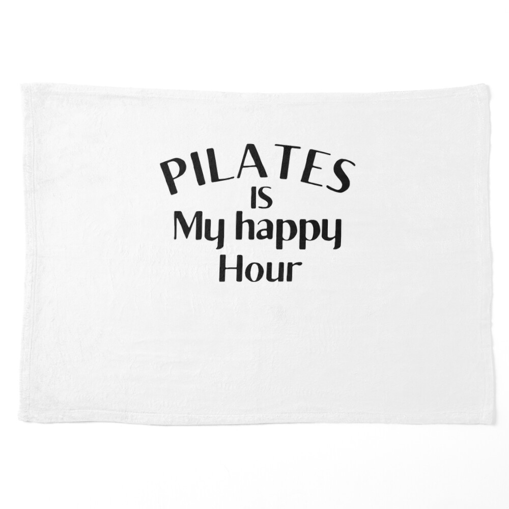 Pilates Is My Happy Hour Funny Pilates Trainer Saying Gift