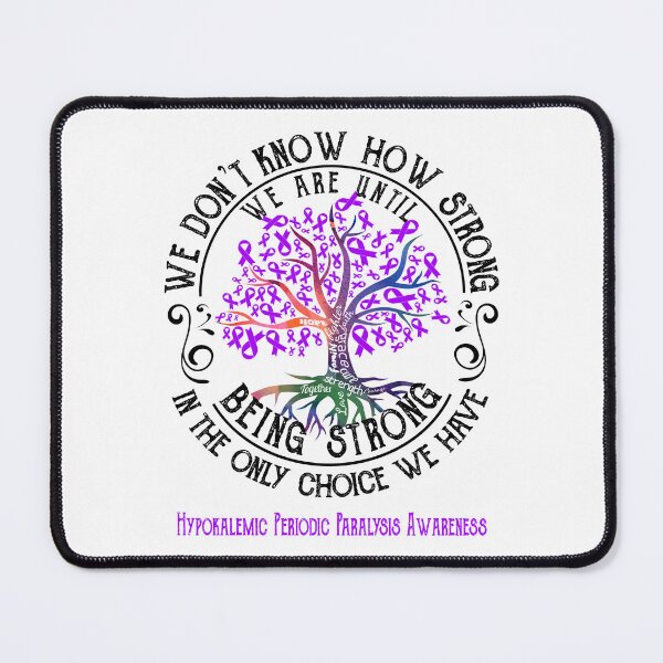 Item preview, Hypokalemic Periodic Paralysis Awareness - Being Strong In The Only Choice We Have designed and sold by CansellBar.