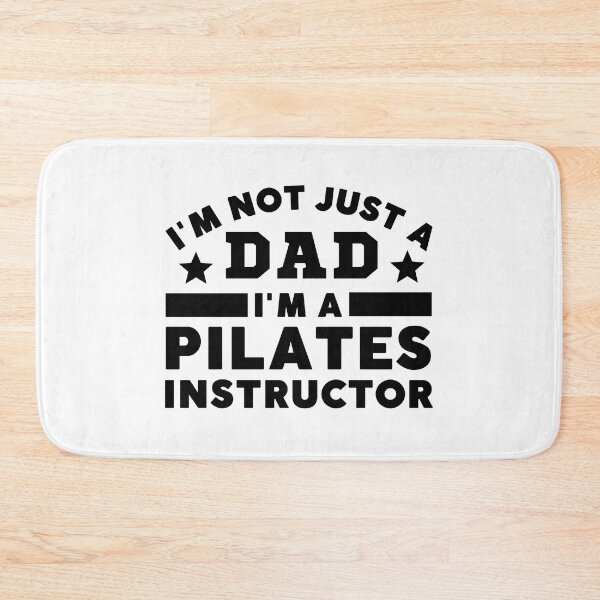 Item preview, I'm Not Just a Dad I'm a Pilates Instructor Pilates Instructor Dad Funny Trainer Gifts designed and sold by MouDantArts.