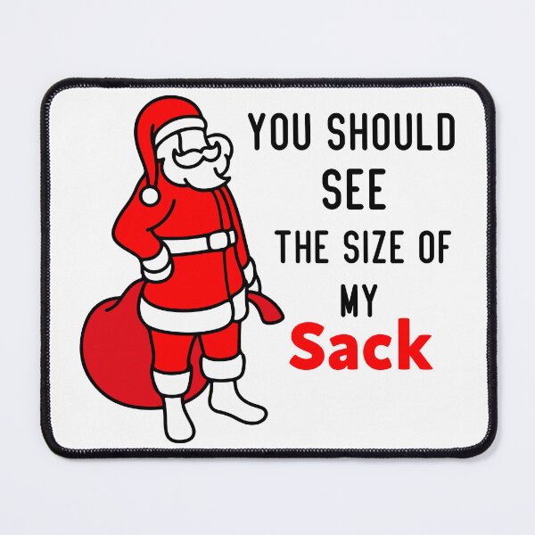 Item preview, You Should See The Size Of My Sack designed and sold by saidox.