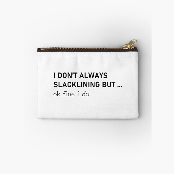 Item preview, funny slacklining saying slackline funny gift for slackliners  designed and sold by QUEEN-WIVER.