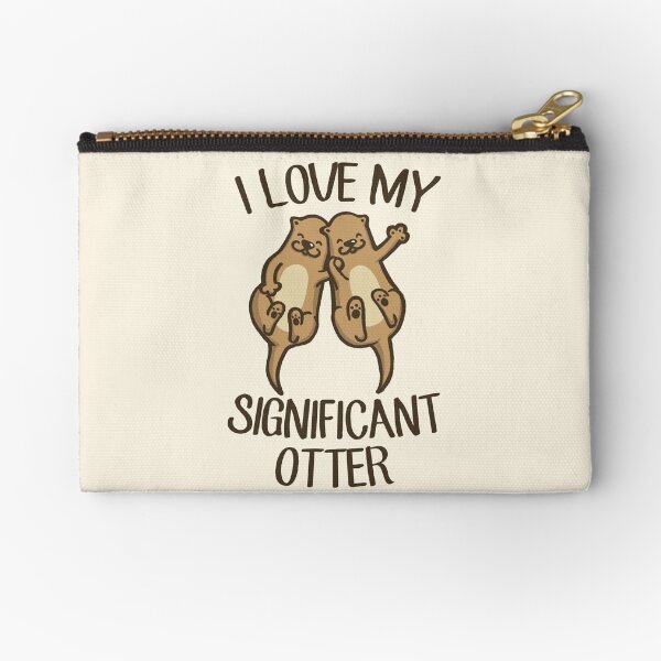Cute Otter Shirt - I Love My Significant Otter - Animal Lover Zipper Pouch