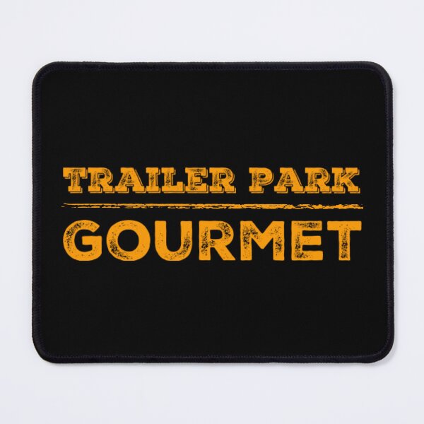 Item preview, Trailer Park Gourmet designed and sold by homesteadswag.