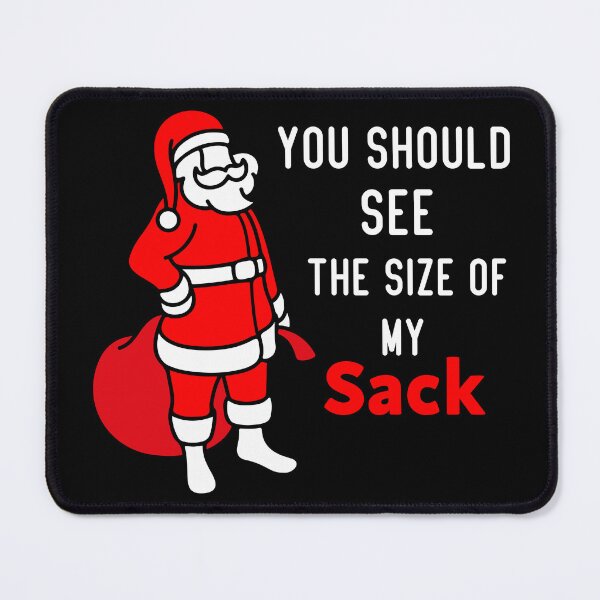 Item preview, You Should See The Size Of My Sack designed and sold by saidox.