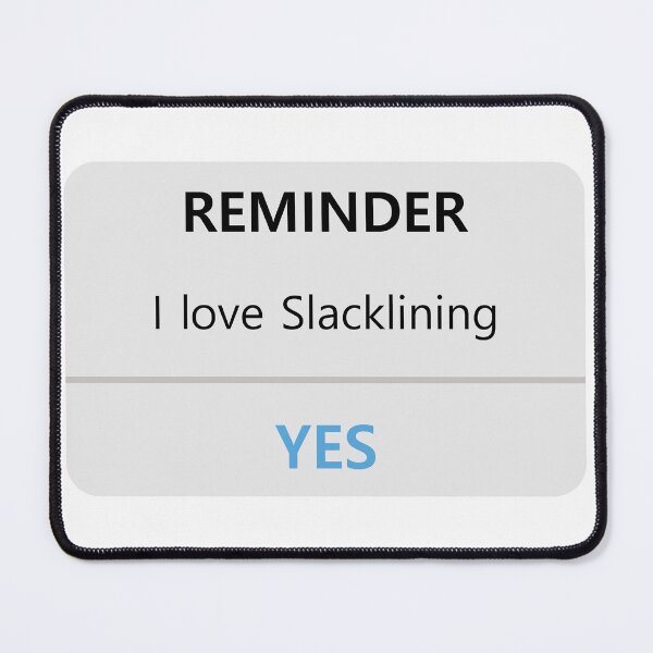 Item preview, slackliners reminder i love slacklining  designed and sold by QUEEN-WIVER.