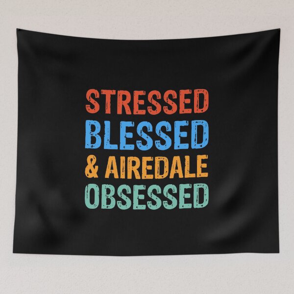 Item preview, Stressed Blessed and Airedale Obsessed Dog Gift  designed and sold by Guarddogdrive.