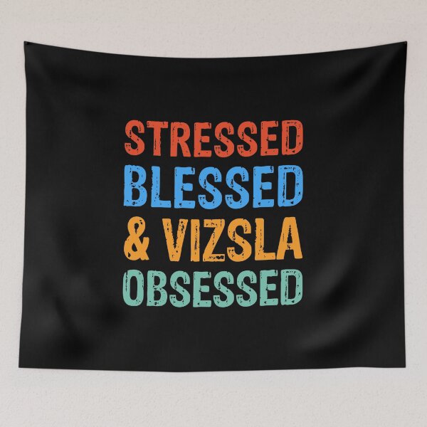 Item preview, Stressed Blessed and Vizsla Obsessed Dog Gift  designed and sold by Guarddogdrive.