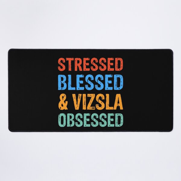 Item preview, Stressed Blessed and Vizsla Obsessed Dog Gift  designed and sold by Guarddogdrive.