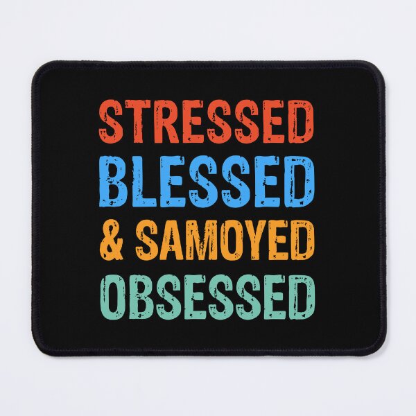 Item preview, Stressed Blessed and Samoyed Obsessed Dog Gift designed and sold by Guarddogdrive.