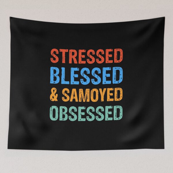 Item preview, Stressed Blessed and Samoyed Obsessed Dog Gift  designed and sold by Guarddogdrive.