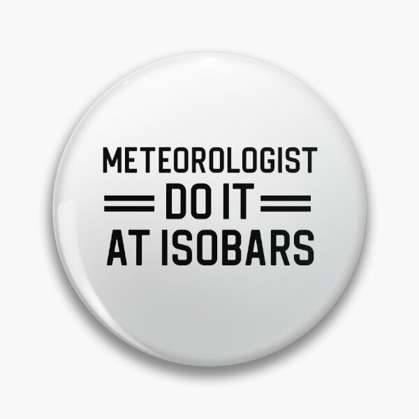 Item preview, Funny Meteorologist Gift Meteorology Gift Meteorologist Do It At Isobars designed and sold by kmcollectible.
