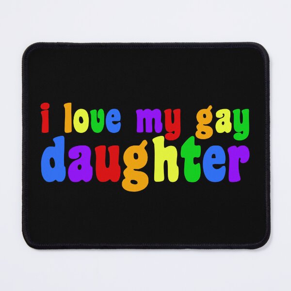 Item preview, I Love My Gay Daughter designed and sold by Epic Love Designs.