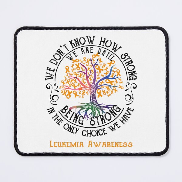 Item preview, Leukemia Awareness - Being Strong In The Only Choice We Have designed and sold by CansellBar.