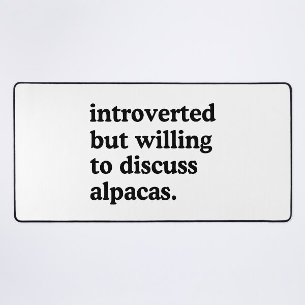 Item preview, Introverted But Willing To Discuss Alpacas Alpaca Lover Humor designed and sold by allysmar.