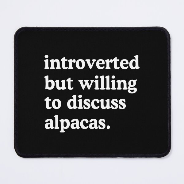 Item preview, Introverted But Willing To Discuss Alpacas Alpaca Lover Humor designed and sold by allysmar.
