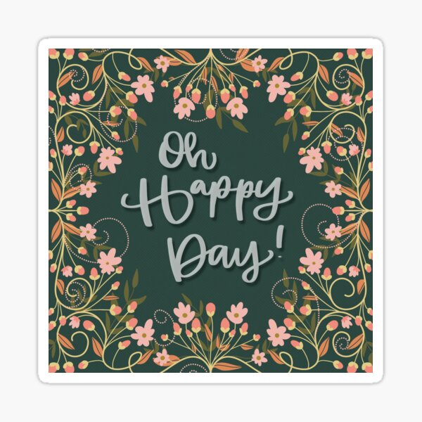 Oh Happy Day Stickers for Sale | Redbubble