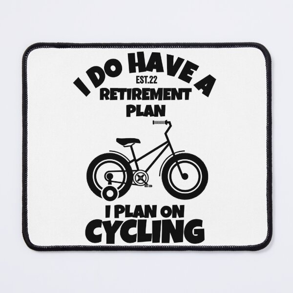 Item preview, I DO HAVE RETIREMENT PLAN I PLAN ON CYCLING designed and sold by GAADesignz.