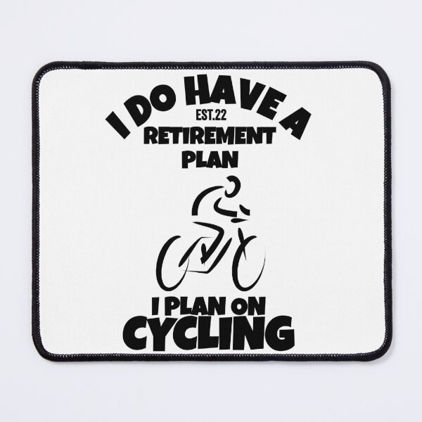 Item preview, I DO HAVE RETIREMENT PLAN I PLAN ON CYCLING designed and sold by GAADesignz.