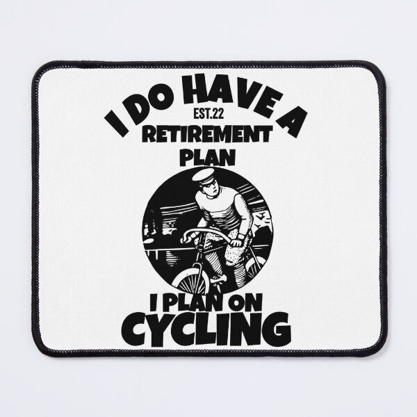 Item preview, I DO HAVE RETIREMENT PLAN I PLAN ON CYCLING designed and sold by GAADesignz.