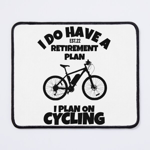 Item preview, I DO HAVE RETIREMENT PLAN I PLAN ON CYCLING designed and sold by GAADesignz.