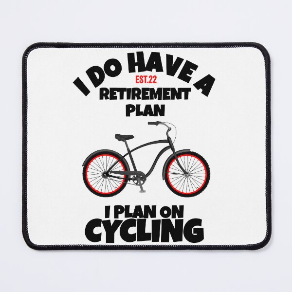 Item preview, I DO HAVE RETIREMENT PLAN I PLAN ON CYCLING designed and sold by GAADesignz.