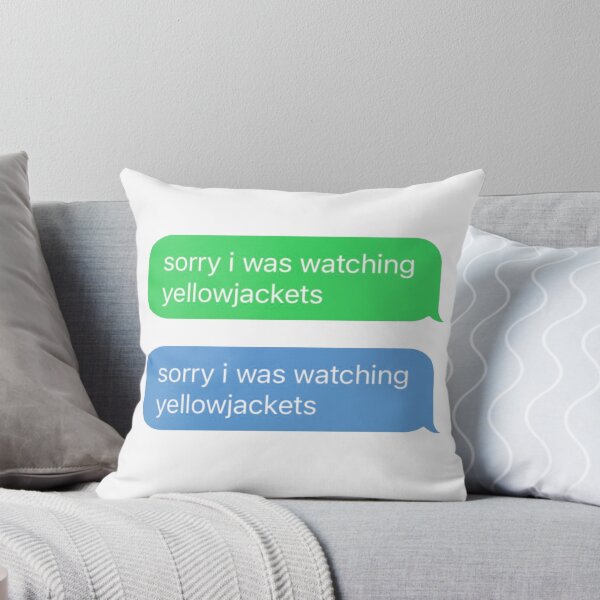 Item preview, Sorry I Was Watching Yellowjackets Funny Text Message designed and sold by Scout  Strong.