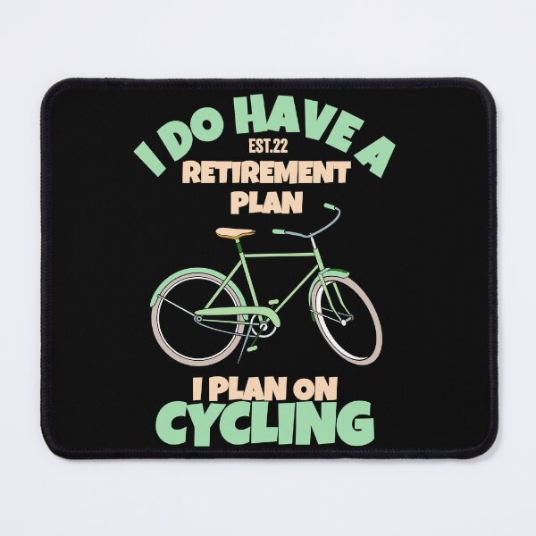 Item preview, I DO HAVE RETIREMENT PLAN I PLAN ON CYCLING designed and sold by GAADesignz.