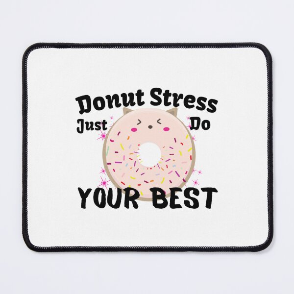 Item preview, sarcastic Funny Donut Stress Just Do Your Best national doughnut day (1) designed and sold by LobalDominat.