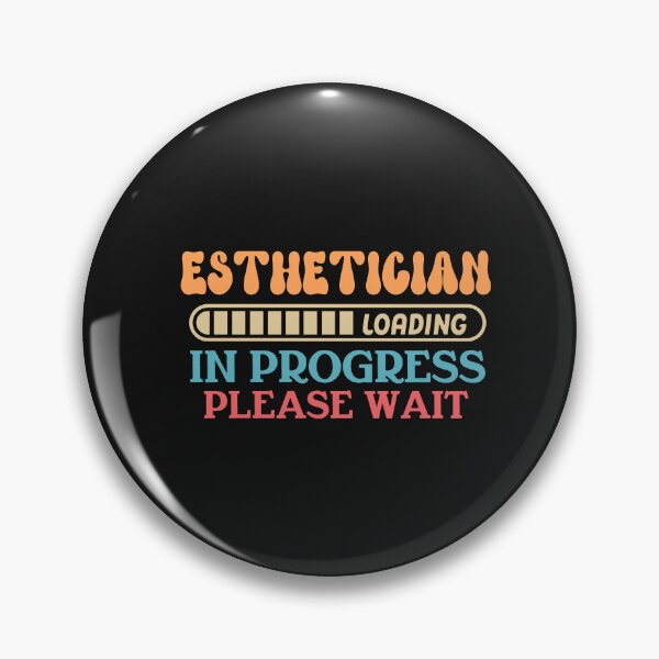 Item preview, Esthetician Loading In Progress Please Wait designed and sold by HappyDelights.