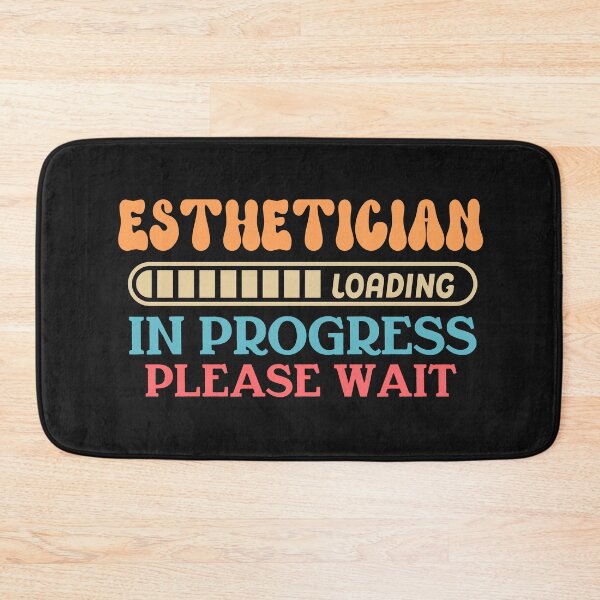 Item preview, Esthetician Loading In Progress Please Wait designed and sold by HappyDelights.