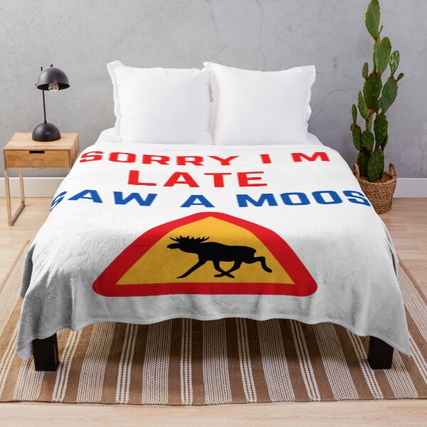 Item preview, SORRY I M LATE I SAW A MOOSE - SORRY IM LATE I SAW MEME - designed and sold by ArtzandDesignz.