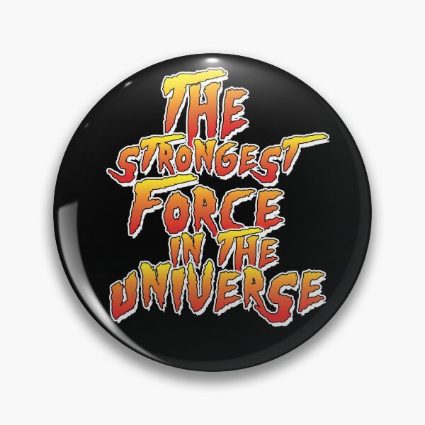 Item preview, The Strongest Force In The Universe - Pro Wrestling designed and sold by kayfabebroken.