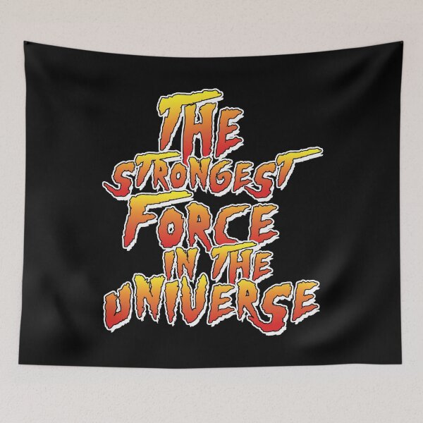 Item preview, The Strongest Force In The Universe - Pro Wrestling designed and sold by kayfabebroken.