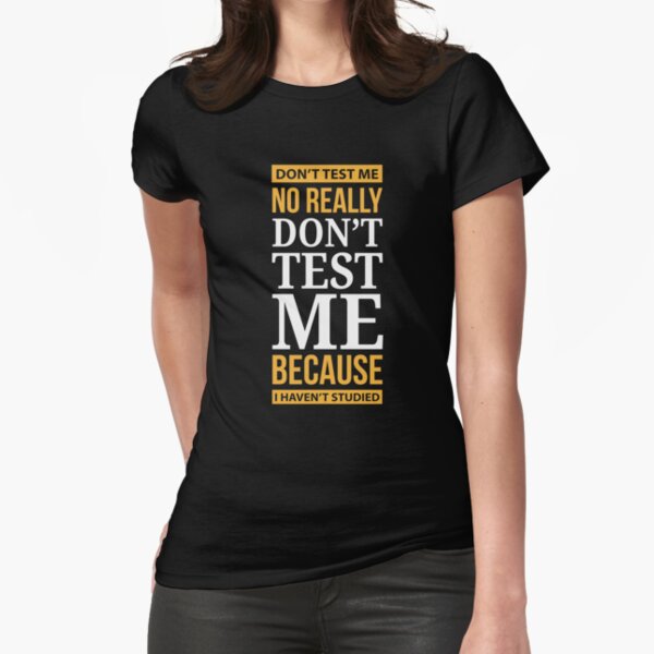 Item preview, Don't Test Me Because I Haven't Studied designed and sold by tispy.