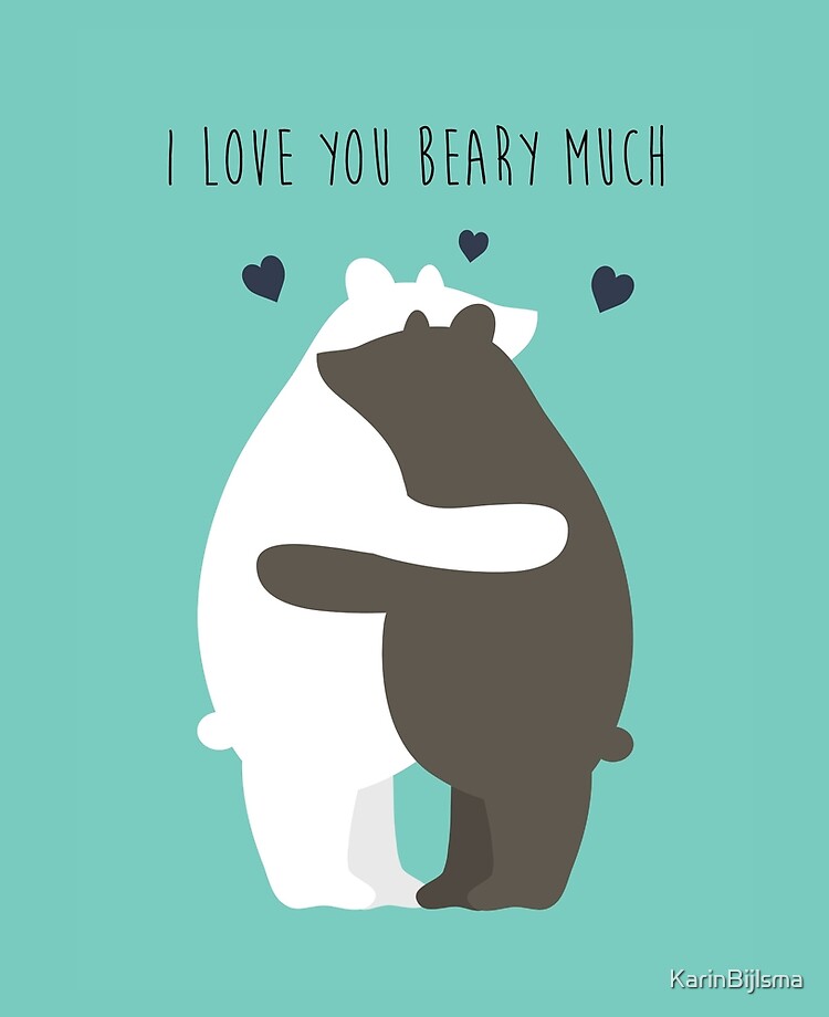 i love you bear much