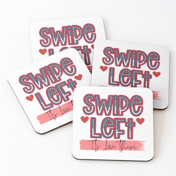 Item preview, Swipe Left Its Love There designed and sold by Quirky Dez.